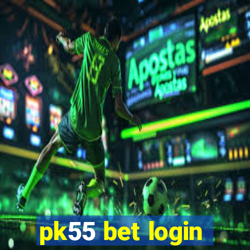 pk55 bet login